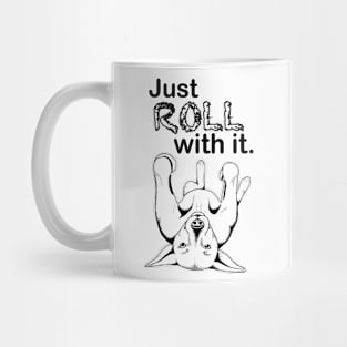 Just ROLL with it Mug